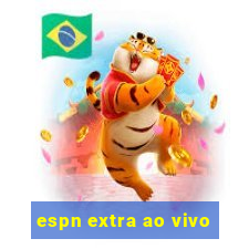 espn extra ao vivo